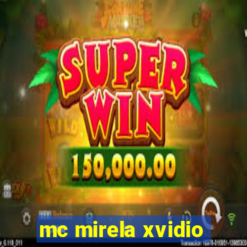 mc mirela xvidio